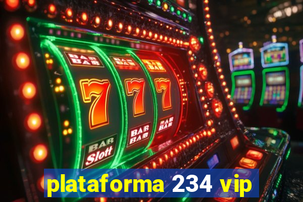 plataforma 234 vip